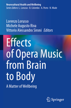 Paperback Effects of Opera Music from Brain to Body: A Matter of Wellbeing Book