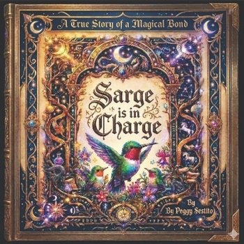 Paperback Sarge is in Charge: A True Story of a Magical Bond Book
