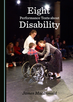 Hardcover Eight Performance Texts about Disability Book