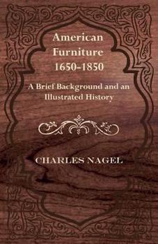Paperback American Furniture 1650-1850 - A Brief Background and an Illustrated History Book