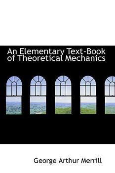 Hardcover An Elementary Text-Book of Theoretical Mechanics Book