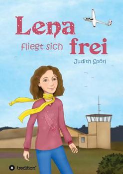 Paperback Lena fliegt sich frei [German] Book