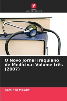 O Novo Jornal Iraquiano de Medicina: Volume três (2007) (Portuguese Edition)