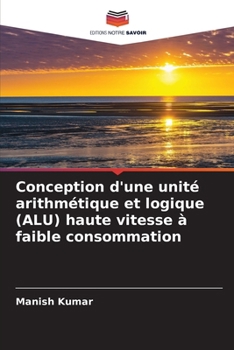 Conception d'une unité arithmétique et logique (ALU) haute vitesse à faible consommation (French Edition)