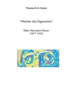 Paperback "Meister des Eigensinns".: Über Hermann Hesse (1877-1962) [German] Book