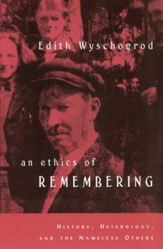 Paperback An Ethics of Remembering: History, Heterology, and the Nameless Others Book