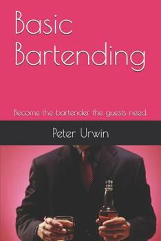 Paperback Basic Bartending: Become the bartender the guests need. Book