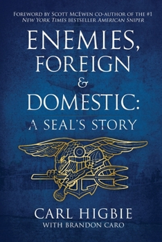 Enemies, Foreign and Domestic: A SEAL's Story