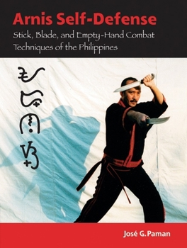 Paperback Arnis Self-Defense: Stick, Blade, and Empty-Hand Combat Techniques of the Philippines Book