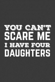 Paperback You Can't Scare Me I Have Four Daughters: Rodding Notebook Book