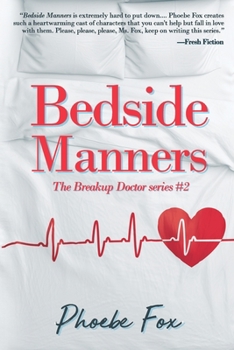 Bedside Manners - Book #2 of the Breakup Doctor
