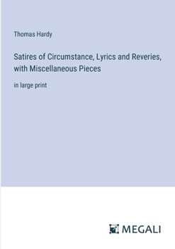 Paperback Satires of Circumstance, Lyrics and Reveries, with Miscellaneous Pieces: in large print Book