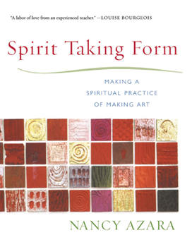 Paperback Spirit Taking Form: Making a Spiritual Practice of Making Art Book