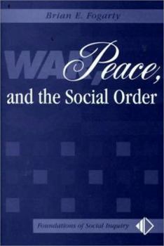 Hardcover War, Peace, And The Social Order (Foundations of Social Inquiry) Book