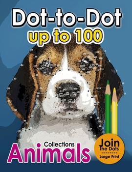 Paperback Dot to dot up to 100: (Connect the Dot Books For Adults) Book