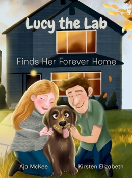 Hardcover Lucy the Lab: Finds Her Forever Home Book