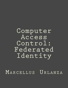Paperback Computer Access Control: Federated Identity Book