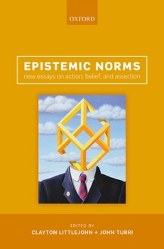 Hardcover Epistemic Norms: New Essays on Action, Belief, and Assertion Book