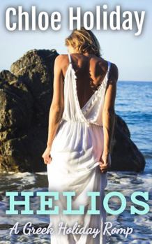 Paperback Helios: A Stand-Alone Greek Holiday Romp (The Helios Greek Romances) Book