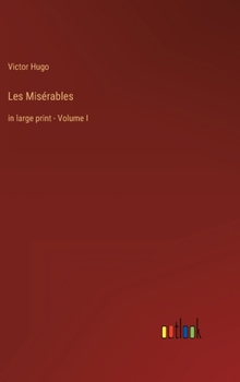 Hardcover Les Misérables: in large print - Volume I Book