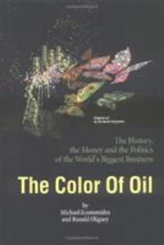 Hardcover The Color of Oil: The History, the Money and the Politics of the World's Biggest Business Book