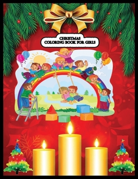 Christmas Coloring Book for Girls: A Christmas Coloring Books with Fun Easy and Relaxing Pages Gifts for Boys Girls Kids