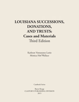 Paperback LOUISIANA SUCCESSIONS, DONATIONS, AND TRUSTS, 3rd Edition: Cases and Materials, Paperbound Book