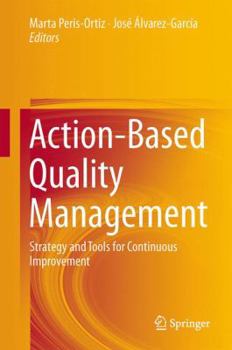 Hardcover Action-Based Quality Management: Strategy and Tools for Continuous Improvement Book