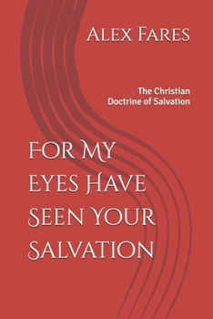 Paperback For My Eyes Have Seen Your Salvation: The Christian Doctrine of Salvation Book