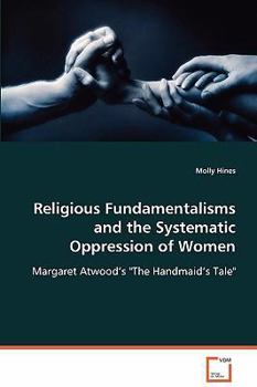 Paperback Religious Fundamentalisms and the Systematic Oppression of Women Book