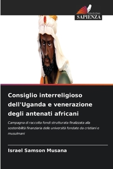 Paperback Consiglio interreligioso dell'Uganda e venerazione degli antenati africani [Italian] Book