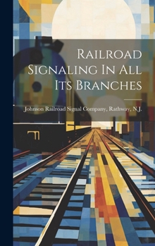 Hardcover Railroad Signaling In All Its Branches Book