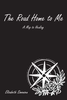 Paperback The Road Home to Me: A Map to Healing Book