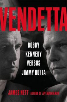 Hardcover Vendetta: Bobby Kennedy Versus Jimmy Hoffa Book