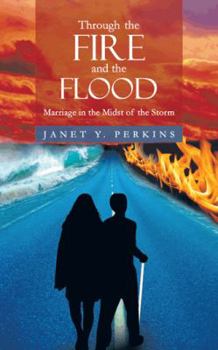 Paperback Through the Fire and the Flood: Marriage in the Midst of the Storm Book