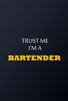 Paperback Trust Me I'm A Bartender Notebook - Funny Bartender Gift: Lined Notebook / Journal Gift, 100 Pages, 6x9, Soft Cover, Matte Finish Book