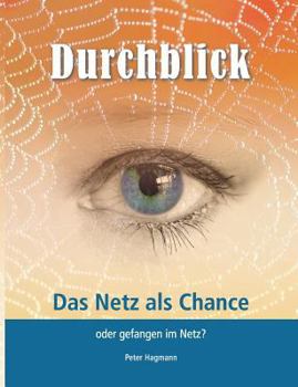 Paperback Durchblick: Das Netz als Chance oder gefangen im Netz [German] Book