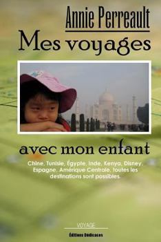 Paperback Mes voyages avec mon enfant [French] Book