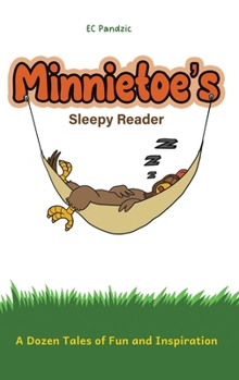 Minnietoe's Sleepy Reader: A Dozen Tales of Fun and Inspiration
