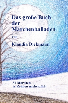 Paperback Das grosse Buch der Maerchenballaden: 30 Maerchen in Reimen nacherzaehlt [German] Book