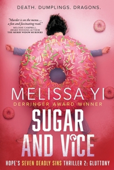 Paperback Sugar and Vice: Hope's Seven Deadly Sins Thriller 2: Gluttony. Death. Dumplings. Dragons. Book