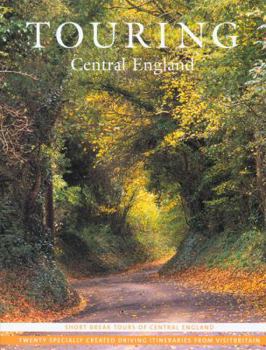Paperback Visitbritain Touring Central England: Short Break Tours of Central England (Touring S.) Book