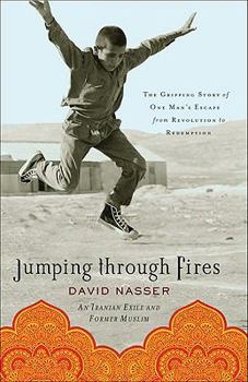 Hardcover Jumping Through Fires: The Gripping Story of One Man's Escape from Revolution to Redemption Book