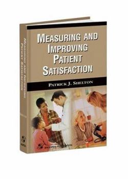 Measuring and Improving Patient Satisfaction