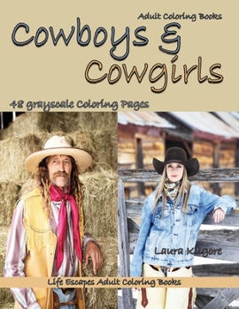 Paperback Adult Coloring Books Cowboys & Cowgirls: Life Escapes Grayscale Adult Coloring Books 48 grayscale coloring pages cowboys, cowgirls, cowboy hats, plaid Book