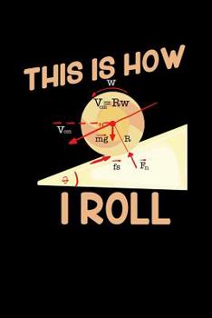 Paperback This Is How I Roll: 120 Pages I 6x9 I Graph Paper 5x5 I Funny Teacher, Science & Mathematics Gifts Book