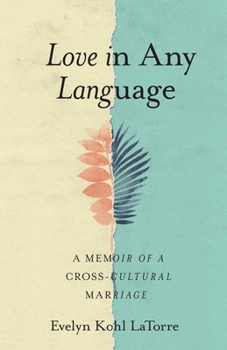 Paperback Love in Any Language: A Memoir of a Cross-Cultural Marriage Book
