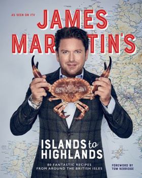 Hardcover James Martins Islands to Highlands Book