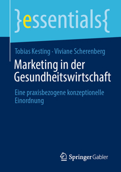 Paperback Marketing in Der Gesundheitswirtschaft: Eine Praxisbezogene Konzeptionelle Einordnung [German] Book
