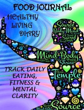 Paperback Food Journal Healthy Living Diary Track Daily Eating, Fitness & Mental Clarity Book